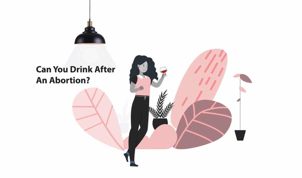 Can You Drink After An Abortion