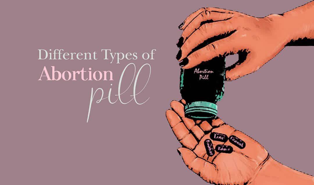 Different Types of Abortion Pills