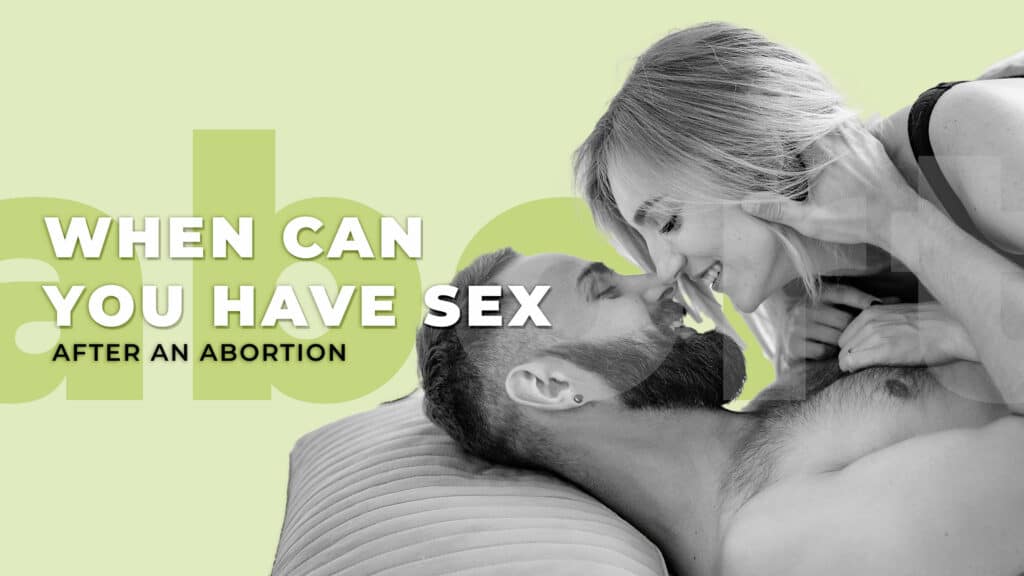 When can you have sex after an abortion