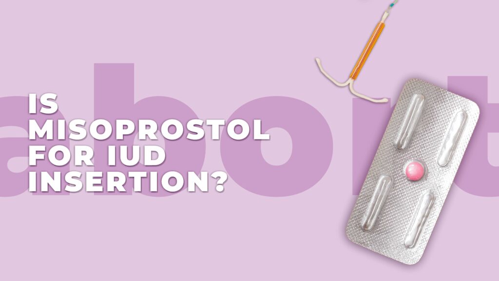 Is Misoprostol for IUD insertion