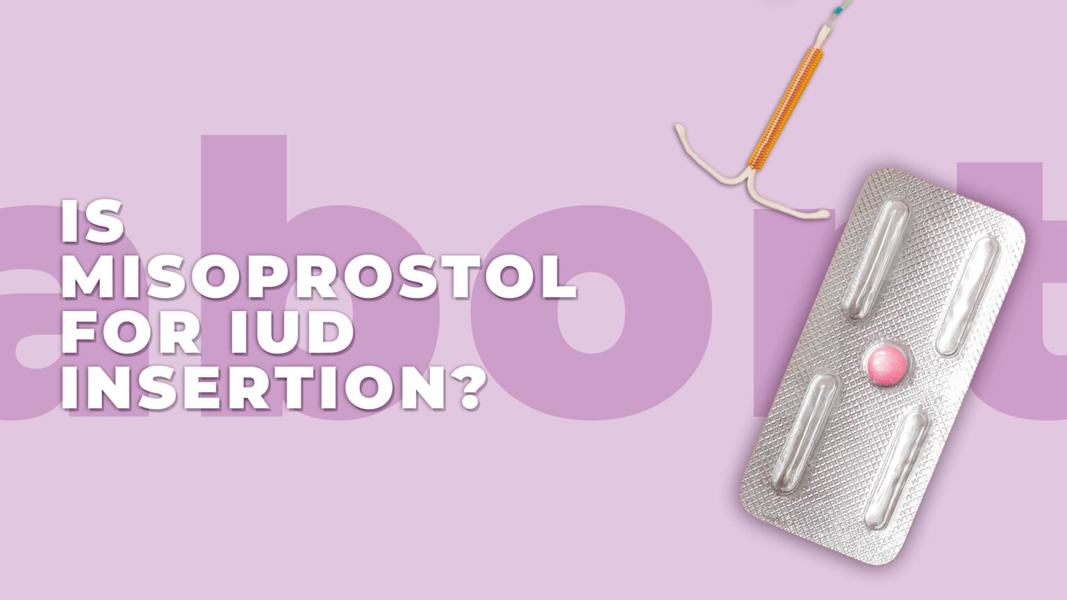 Is Misoprostol Helpful Before IUD Insertion?