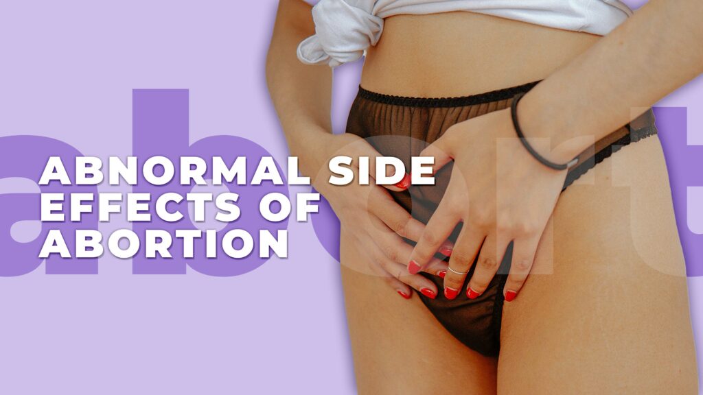 Abnormal side effects of abortion