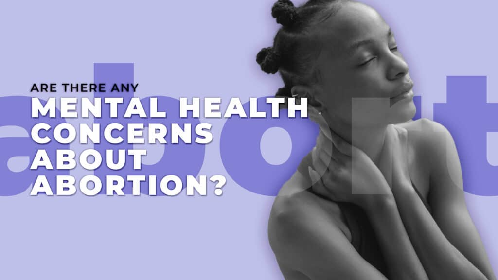 Are there any mental health concerns about abortion