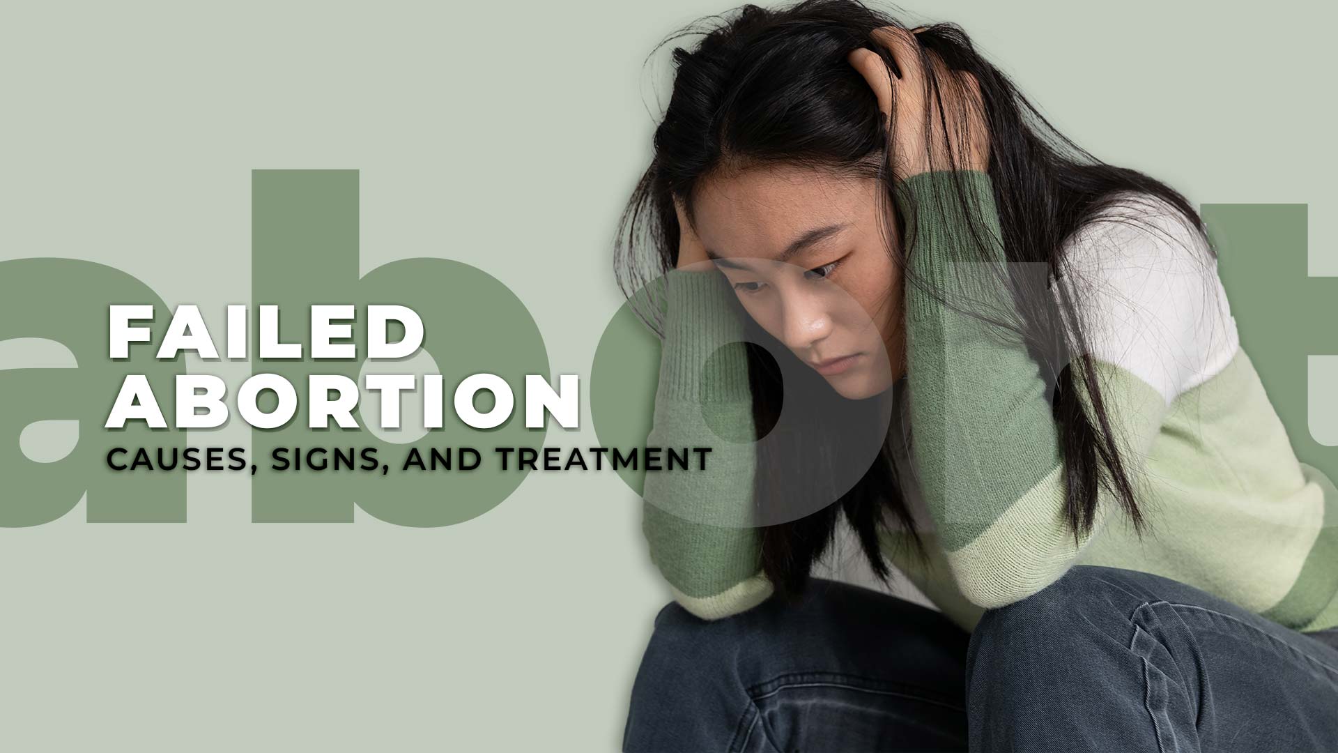 Failed Abortion Causes, Signs, and Treatment