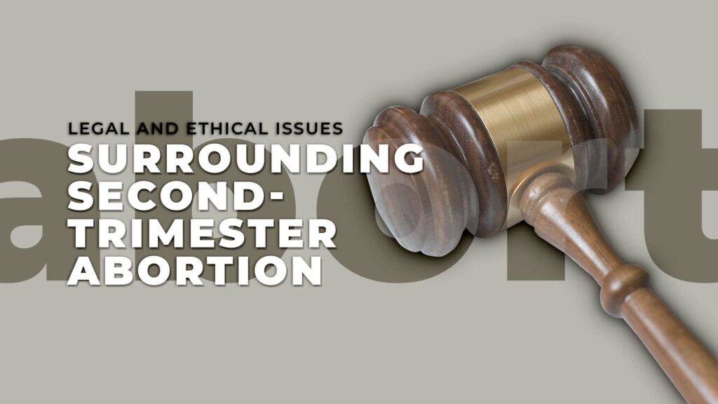  Legal and ethical issues surrounding second-trimester abortion