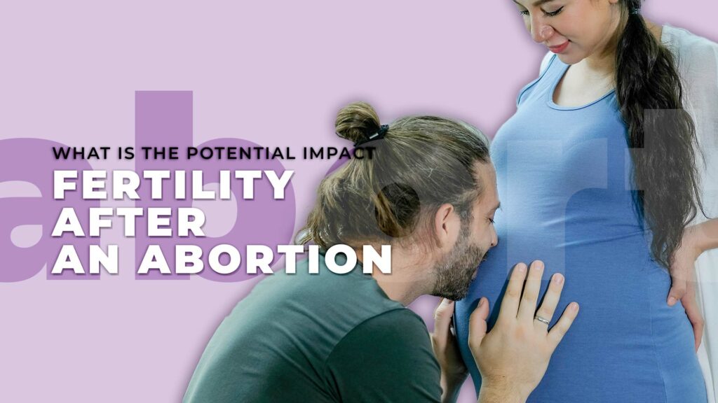 What is the Potential Impact on Fertility After an Abortion