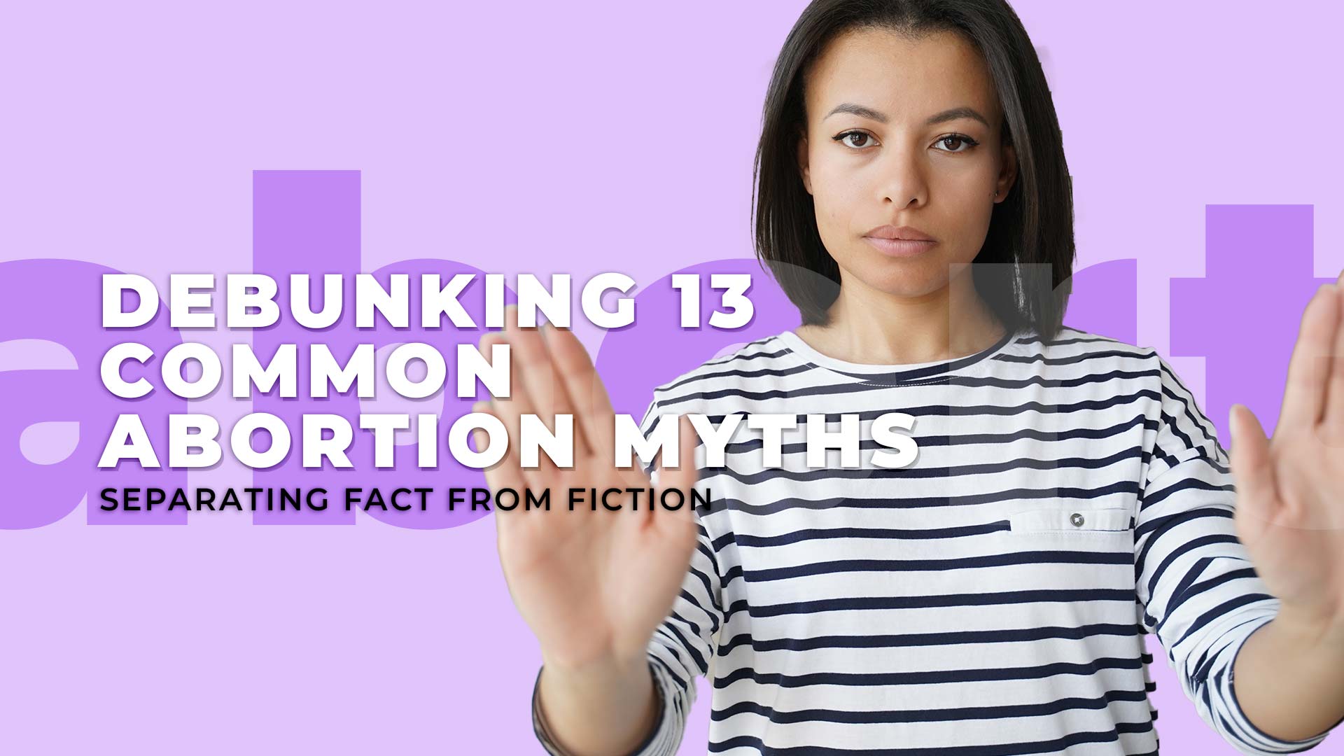 Debunking 13 Common Abortion Myths