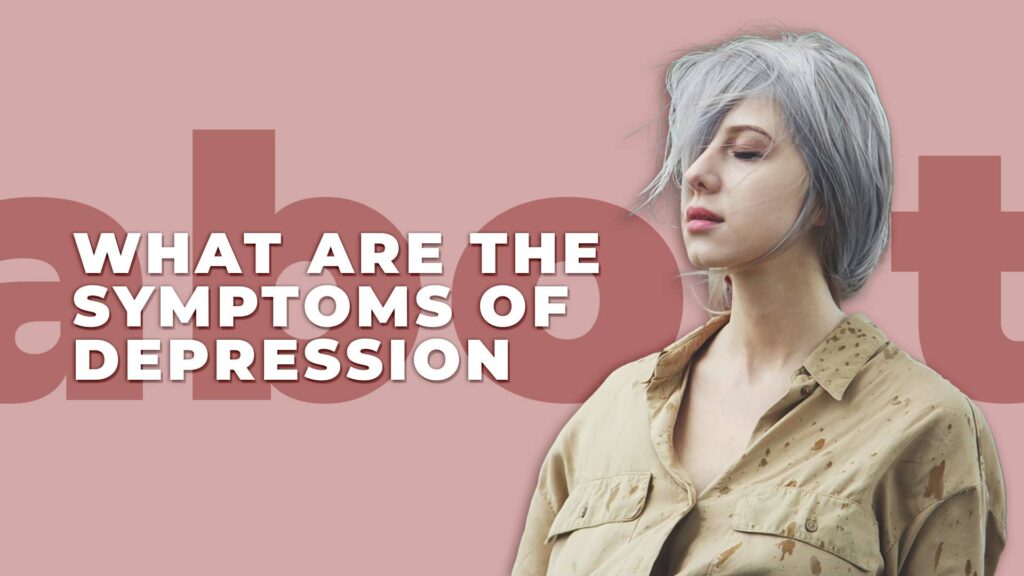 What are the symptoms of depression