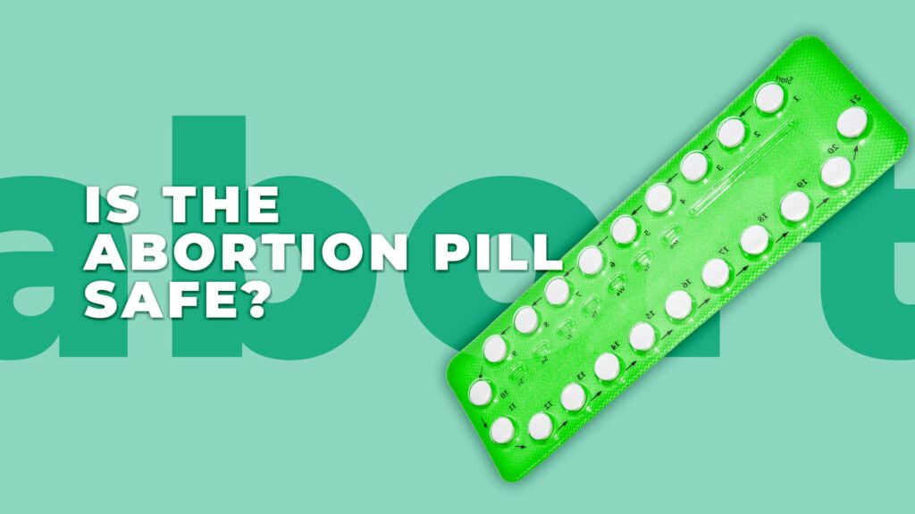 Is the Abortion Pill Safe 
